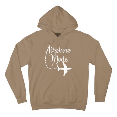 Airplane Mode Traveling Vacation Funny Gift For Traveler Adventure Gift Hoodie