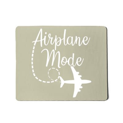 Airplane Mode Traveling Vacation Funny Gift For Traveler Adventure Gift Mousepad