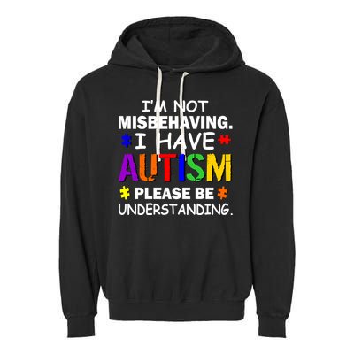 I'm Not Misbehaving I Have Autism Garment-Dyed Fleece Hoodie