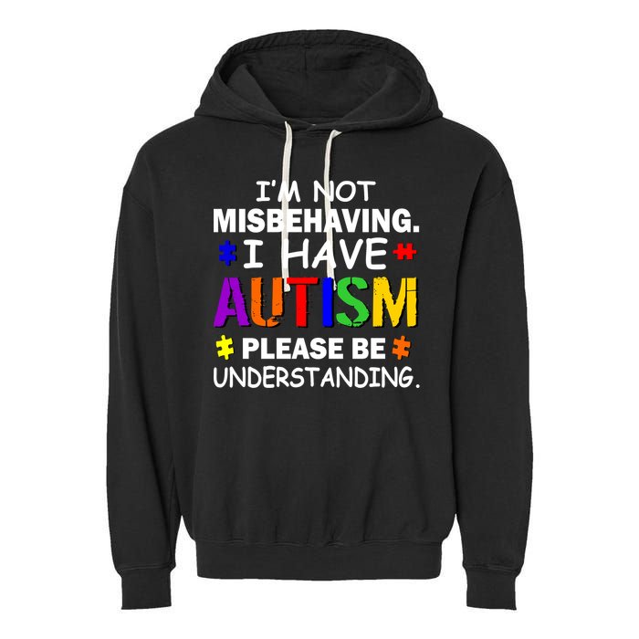 I'm Not Misbehaving I Have Autism Garment-Dyed Fleece Hoodie
