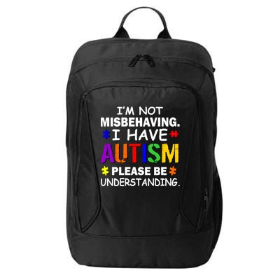 I'm Not Misbehaving I Have Autism City Backpack