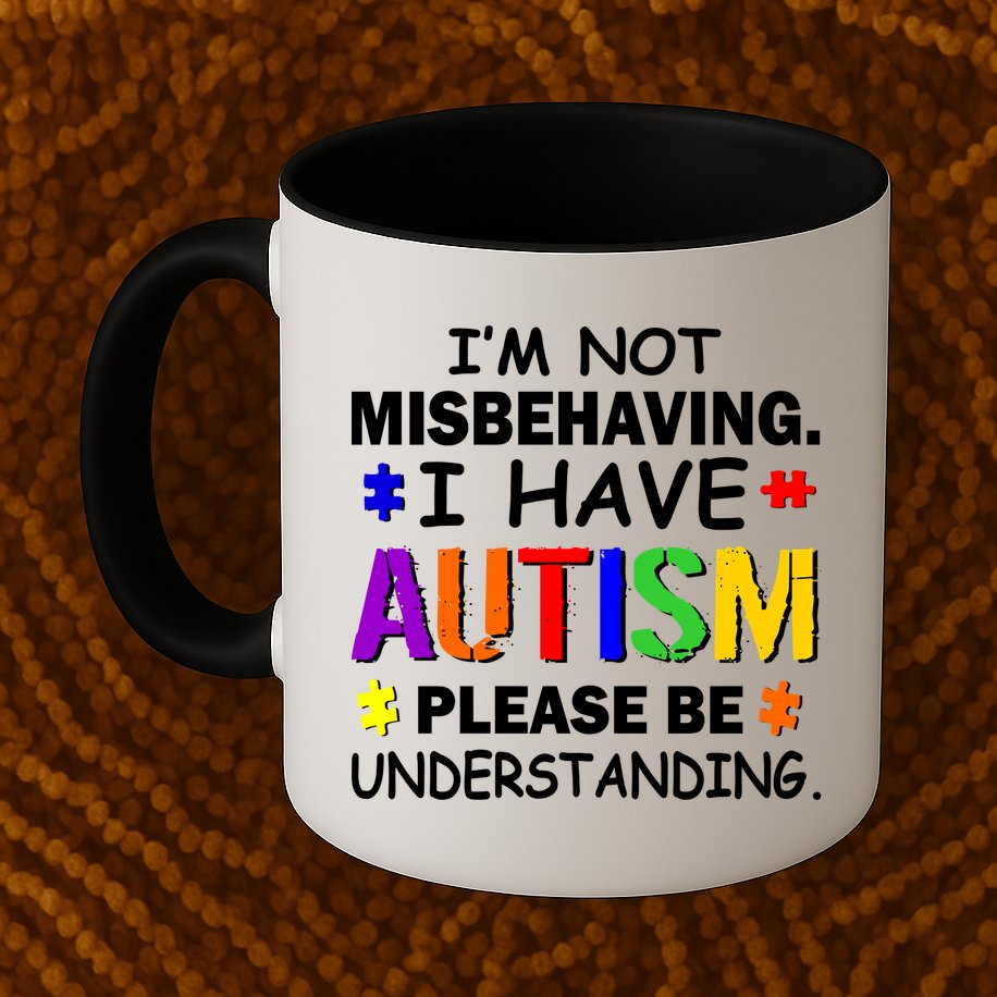 I'm Not Misbehaving I Have Autism Mug