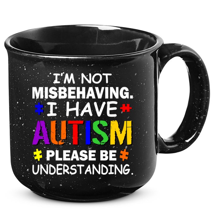 I'm Not Misbehaving I Have Autism 15oz Campfire Ceramic Mug