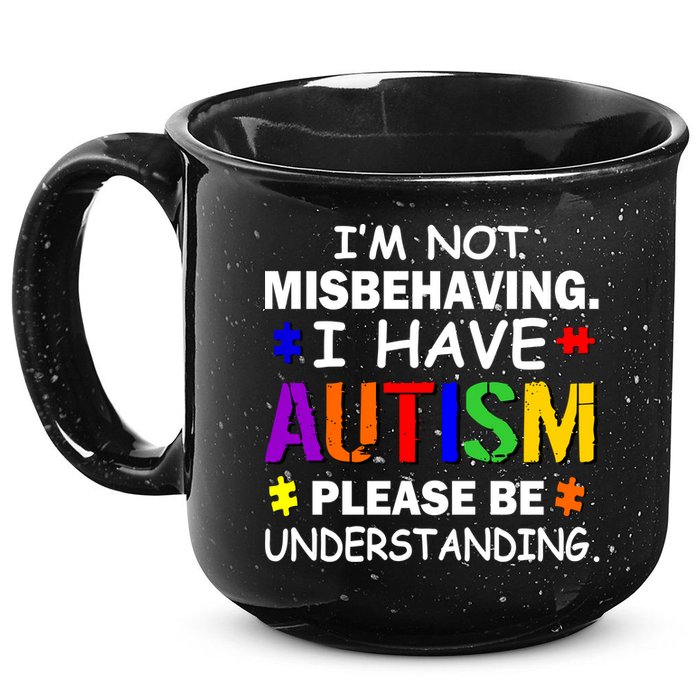 I'm Not Misbehaving I Have Autism 15oz Campfire Ceramic Mug