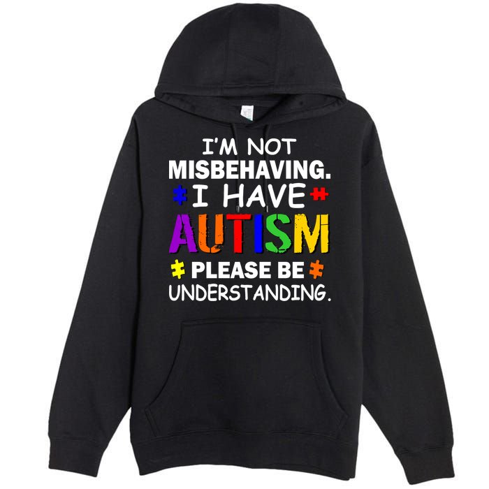 I'm Not Misbehaving I Have Autism Premium Pullover Hoodie
