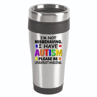 I'm Not Misbehaving I Have Autism 16oz Travel Tumbler