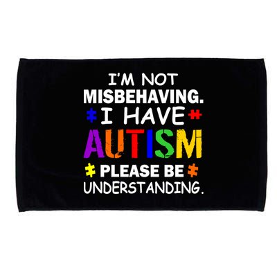 I'm Not Misbehaving I Have Autism Microfiber Hand Towel