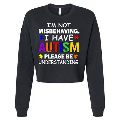 I'm Not Misbehaving I Have Autism Cropped Pullover Crew