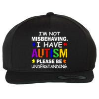 I'm Not Misbehaving I Have Autism Wool Snapback Cap