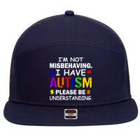 I'm Not Misbehaving I Have Autism 7 Panel Mesh Trucker Snapback Hat