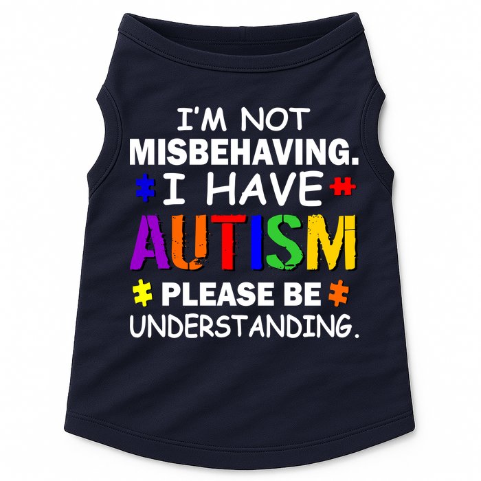 I'm Not Misbehaving I Have Autism Doggie Tank