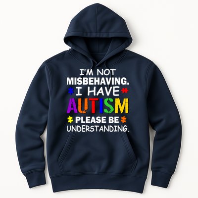 I'm Not Misbehaving I Have Autism Hoodie