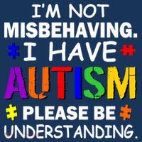 I'm Not Misbehaving I Have Autism Apron