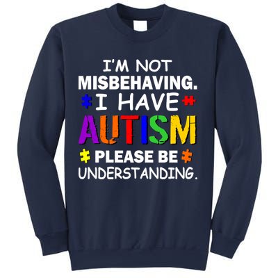 I'm Not Misbehaving I Have Autism Sweatshirt