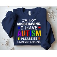 I'm Not Misbehaving I Have Autism Sweatshirt