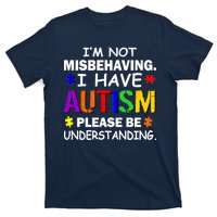 I'm Not Misbehaving I Have Autism T-Shirt