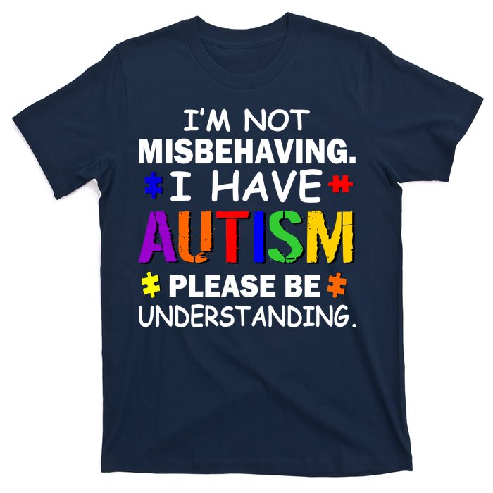 I'm Not Misbehaving I Have Autism T-Shirt