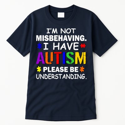 I'm Not Misbehaving I Have Autism Tall T-Shirt