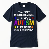 I'm Not Misbehaving I Have Autism Tall T-Shirt