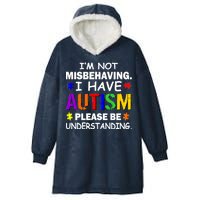 I'm Not Misbehaving I Have Autism Hooded Wearable Blanket