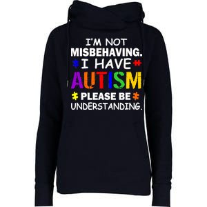 I'm Not Misbehaving I Have Autism Womens Funnel Neck Pullover Hood