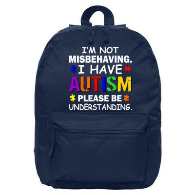 I'm Not Misbehaving I Have Autism 16 in Basic Backpack