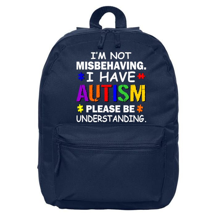 I'm Not Misbehaving I Have Autism 16 in Basic Backpack