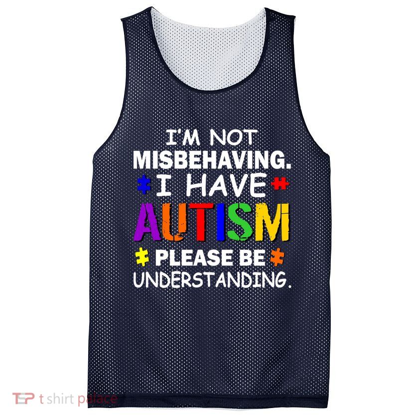 I'm Not Misbehaving I Have Autism Mesh Reversible Basketball Jersey Tank