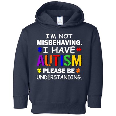 I'm Not Misbehaving I Have Autism Toddler Hoodie