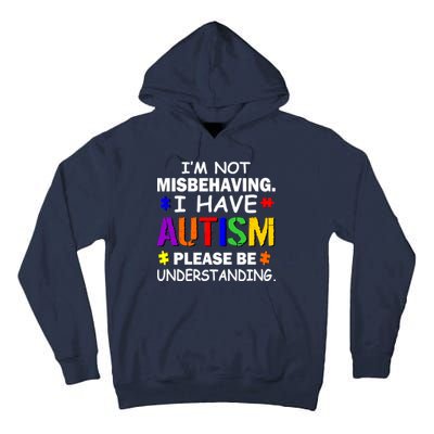 I'm Not Misbehaving I Have Autism Tall Hoodie