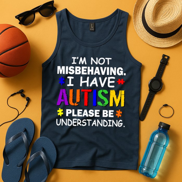 I'm Not Misbehaving I Have Autism Tank Top