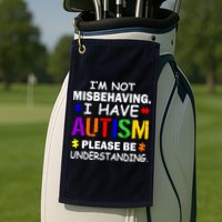 I'm Not Misbehaving I Have Autism Golf Towel