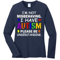 I'm Not Misbehaving I Have Autism Ladies Long Sleeve Shirt