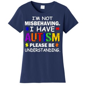 I'm Not Misbehaving I Have Autism Women's T-Shirt