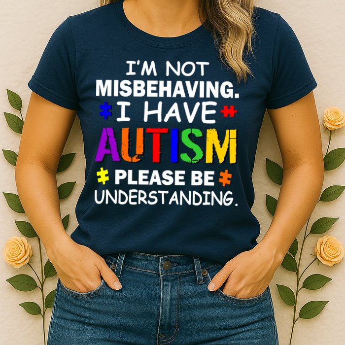 I'm Not Misbehaving I Have Autism Womens T-Shirt