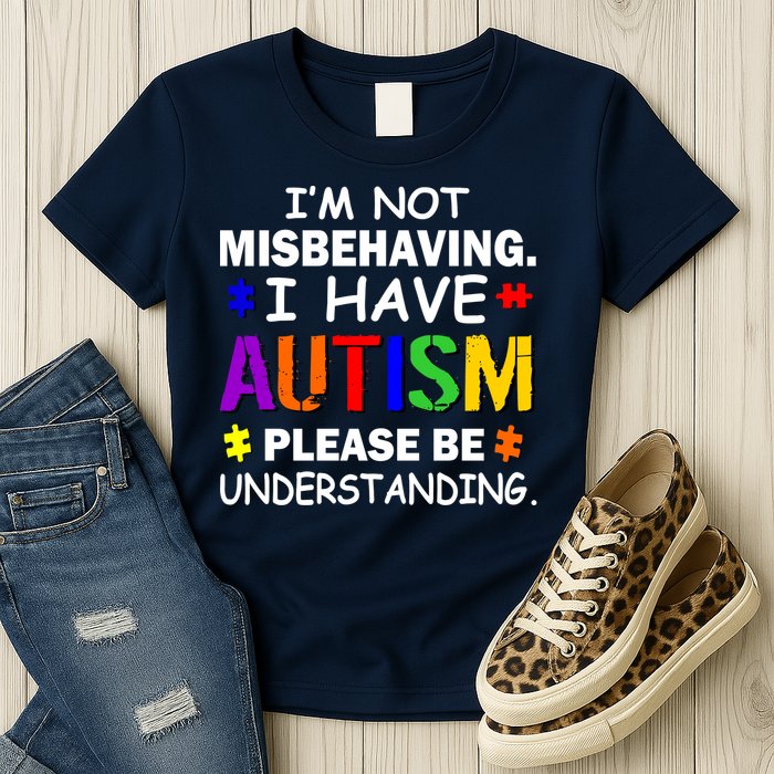 I'm Not Misbehaving I Have Autism Womens T-Shirt