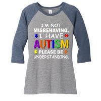 I'm Not Misbehaving I Have Autism Women's Tri-Blend 3/4-Sleeve Raglan Shirt