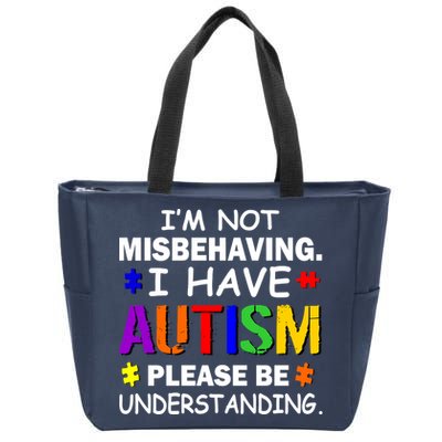I'm Not Misbehaving I Have Autism Zip Tote Bag