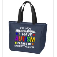 I'm Not Misbehaving I Have Autism Zip Tote Bag