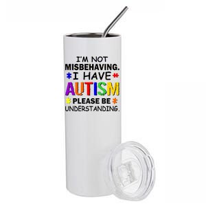 I'm Not Misbehaving I Have Autism Stainless Steel Tumbler