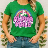 Alpha Male Unicorn Funny Sarcastic Ironic Weird Humor Womens T-Shirt