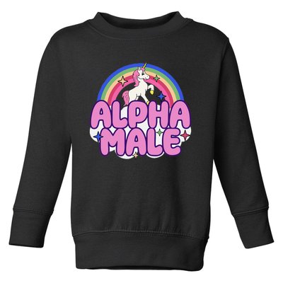 Alpha Male Unicorn Funny Sarcastic Ironic Weird Toddler Sweatshirt