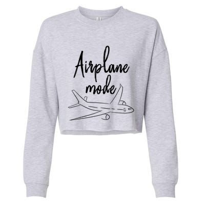 Airplane Mode Vacation Travel Gift Cropped Pullover Crew