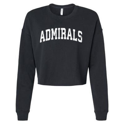 Admirals Mascot Vintage Athletic Sports Name Design Cropped Pullover Crew