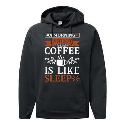 A Morning Without Coffee Is Like Sleep Performance Fleece Hoodie