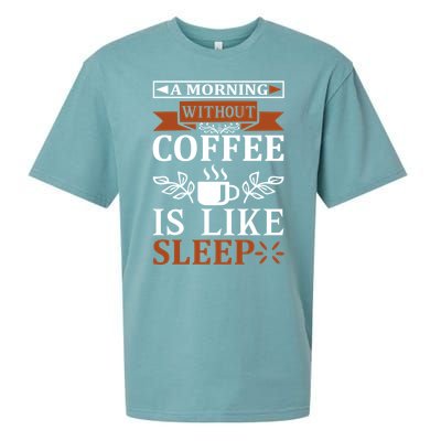 A Morning Without Coffee Is Like Sleep Sueded Cloud Jersey T-Shirt