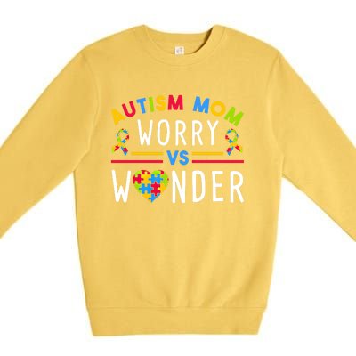 Autism Mom Worry Vs Wonder Support Month Cool Gift Premium Crewneck Sweatshirt