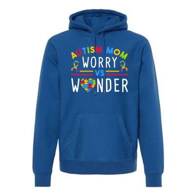 Autism Mom Worry Vs Wonder Support Month Cool Gift Premium Hoodie