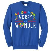 Autism Mom Worry Vs Wonder Support Month Cool Gift Tall Sweatshirt