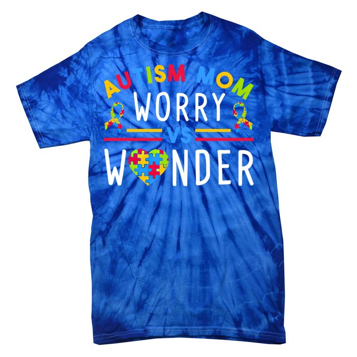 Autism Mom Worry Vs Wonder Support Month Cool Gift Tie-Dye T-Shirt